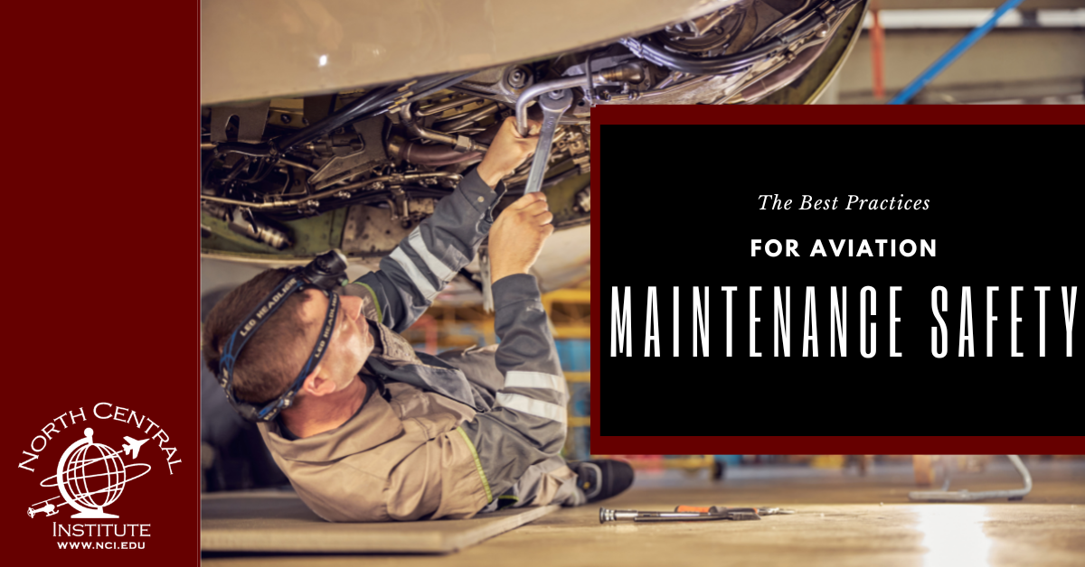 The Best Practices for Aviation Maintenance Safety North Central Institute